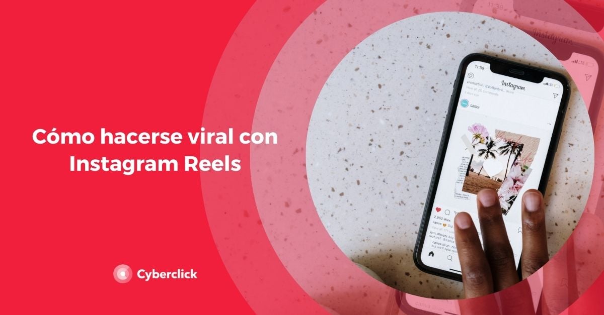 Cómo Hacerse Viral Con Instagram Reels